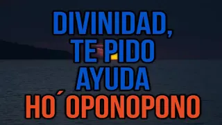 🙌 Divinidad, Yo te pido AYUDA💕 Sanación Ho´oponopono