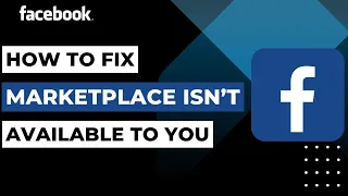 How to Fix Facebook Marketplace Isn't Available To You !