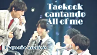 Taekook cantando All of me desde diferentes ángulos + pequeño análisis