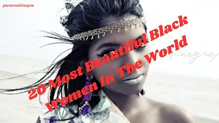 20 Most Beautiful black women in the world,Beautiful black women,beautiful black women in the world,