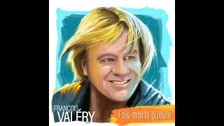 François Valéry - Fais moi la gueule - 2024