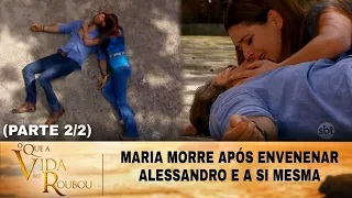 O Que A Vida Me Roubou - Maria morre após envenenar Alessandro e a si mesma (Parte 2/2)