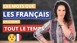 Do you know those words that the French use all the time?