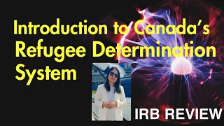 Introduction to Canada’s  Refugee Determination System#fyp #irbreview