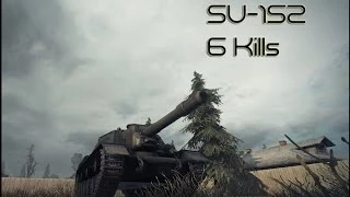 World Of Tanks - SU 152 Gameplay 6 Kills