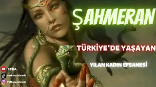 ŞAHMERAN! TÜRKİYE'DEKİ YILAN KADIN!! ( EFSANE Mİ? GERÇEK Mİ? )