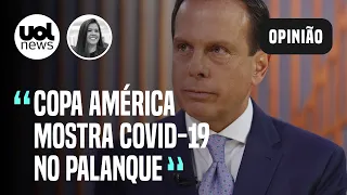 "Doria e Bolsonaro politizam Copa América; é coronavírus usado no palanque", avalia Carla Araújo