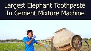 Largest Elephant Toothpaste In cement Mixture Machine