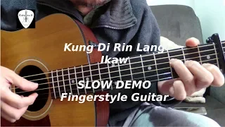 Kung Di Rin Lang Ikaw - SLOW DEMO - Fingerstyle Guitar Cover (December Avenue ft Moira dela Torre)