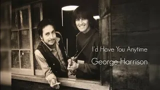 George Harrison - I'd Have You Anytime