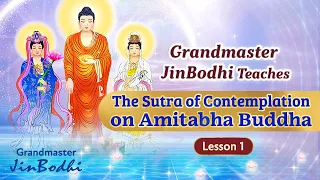 Lesson 1 - The Contemplation Sutra | The Sutra of Contemplation on Amitabha Buddha