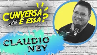 Claudio Ney - Cunversa é essa Podcast