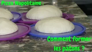 Pizza Napolitaine : Comment former les pâtons ?