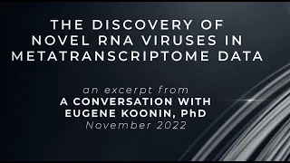 Eugene Koonin | The Discovery of Novel RNA Viruses in Metatranscriptome Data