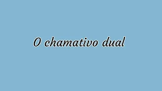 O chamativo dual