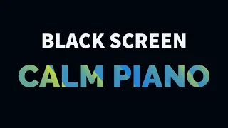 Calm Piano Music for Sleep, Relaxation, Meditation, Study, Stress Relief | Black Screen