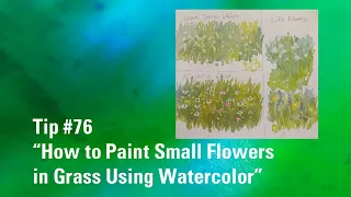 How to Paint Flowers in Grass with Watercolor | Watercolor Painting Tip 76