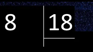 Dividir 8 entre 18 , division inexacta con resultado decimal  . Como se dividen 2 numeros