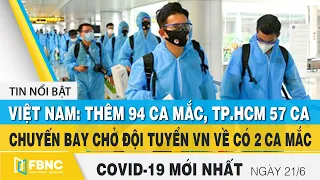 Tin tức Covid-19 mới nhất hôm nay 21/6 | Dich Virus Corona Việt Nam hôm nay | FBNC