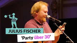 Julius Fischer - Party über 30 | Poetry Slam TV