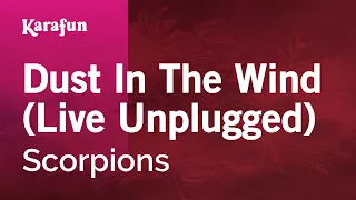 Dust in the Wind (live Unplugged) - Scorpions | Karaoke Version | KaraFun