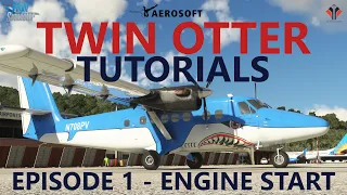 Aerosoft TWIN OTTER Tutorials - Episode 1 - Start Up Basics [Microsoft Flight Simulator]