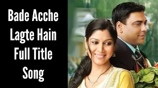 Bade Acche Lagte Hain Full Title Song