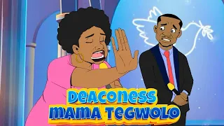 DEACONESS MAMA TEGWOLO (EPISODE 1)