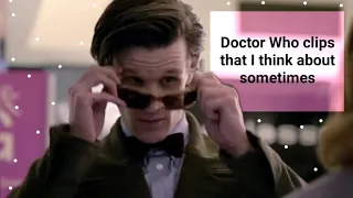 doctor who clips that I think about sometimes