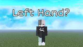 Left hand in mcpe.....