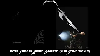 Metallica - Enter Sandman Quebec Magnetic (with Studio Vocals)