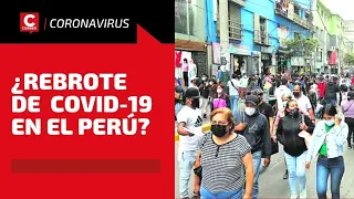 Coronavirus en Perú: ministro de Salud advirtió que hay "un rebrote" de casos de COVID-19