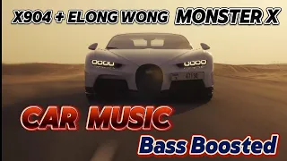 X904 + Elong Wong - Monster X｜Car Music Bass Boosted｜G-House｜BUGATTI