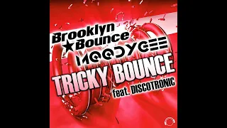 Brooklyn Bounce & Moodygee feat. Discotronic - Tricky Bounce