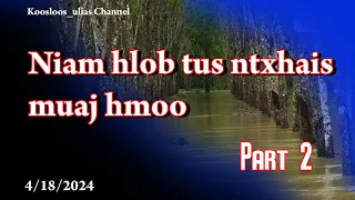 Niam hlob tus ntxhais muaj hmoo part2 4/18/2024