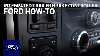 Integrated Trailer Brake Controller | Ford How-To | Ford