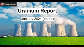 Uranium Report, Jan 2024 (part 1)