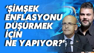 Murat Muratoğlu, Mehmet Şimşek'in 'enflasyon tek haneye düşecek' sözlerini değerlendirdi