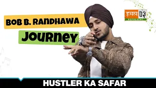 Bob B. Randhawa की Journey | Hustler Ka Safar | MTV Hustle 03 REPRESENT