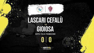 Lascari Cefalù - Gioiosa | Coppa Italia Promozione | Highlights & Goals