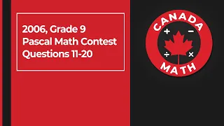 2006, Grade 9, Pascal Math Contest | Questions 11-20