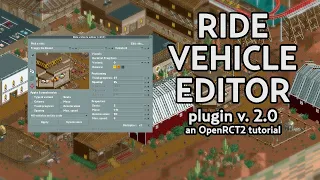 Ride Vehicle Editor plugin v. 2.0 | OpenRCT2 tutorials