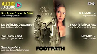 Footpath Movie All Songs |Jukebox| Emraan Hashmi, Aftab Shivdasani & Bipasha Basu || Muziclab ||