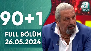 Erman Toroğlu, Galatasaray Şampiyonluk Yayını / A Spor / 90+1 Full Bölüm / 26.05.2024