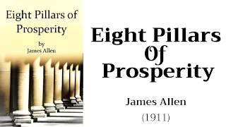 Eight Pillars of Prosperity (1911) by James Allen | Full Audiobook