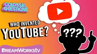 Who Invented YouTube? | COLOSSAL QUESTIONS
