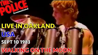 THE POLICE - WALKING ON THE MOON (LIVE IN OAKLAND CA 1983 SEPT 10)