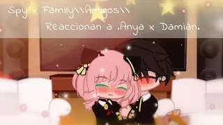 Spy x Family//Amigos// Reaccionan a .Anya x Damián.