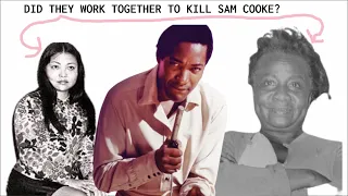 Sam Cooke  How Did He REALLY Die? Part II | The CRIMINAL Lives of Elisa Boyer & Bertha Franklin