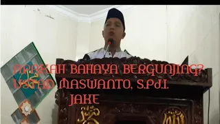 BAHAYA BERGUNJING ||Ust.MASWANTO, S.Pd.I.||Warta Ramadhan 1443H/2022M